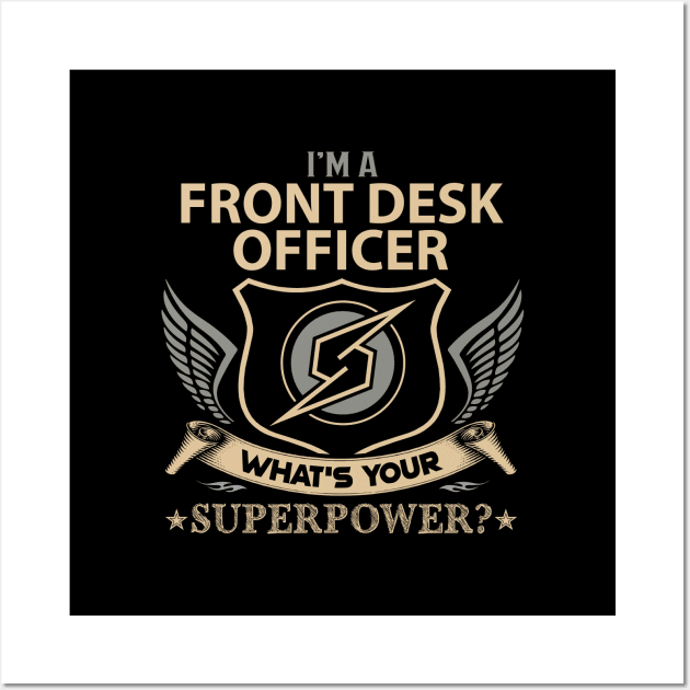 Front Desk Officer T Shirt - Superpower Gift Item Tee Wall Art by Cosimiaart